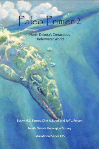 Paleo Primer cover: North Dakota’sCretaceous Underwater World