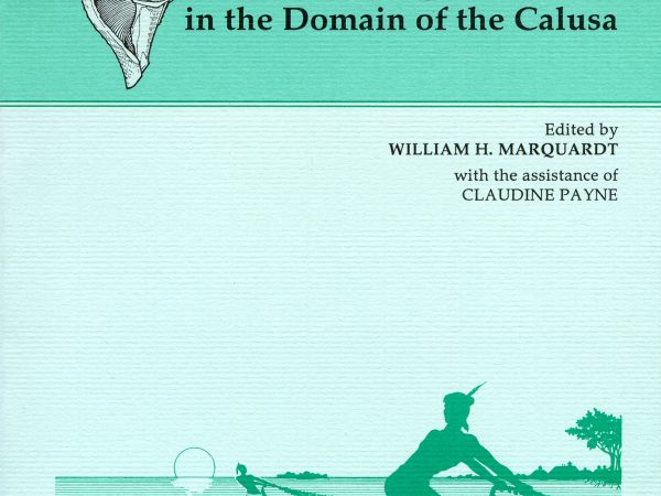 Culture and Environment in the Domain of the Calusa, Monograph 1
