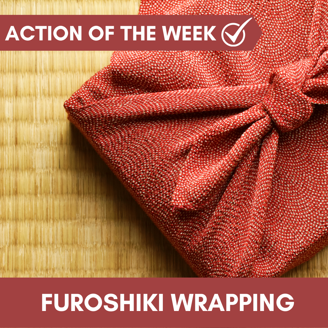 Action of the Week Furoshiki Fabric Wrapping